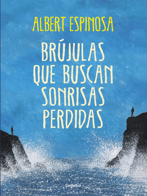 Title details for Brújulas que buscan sonrisas perdidas by Albert Espinosa - Wait list